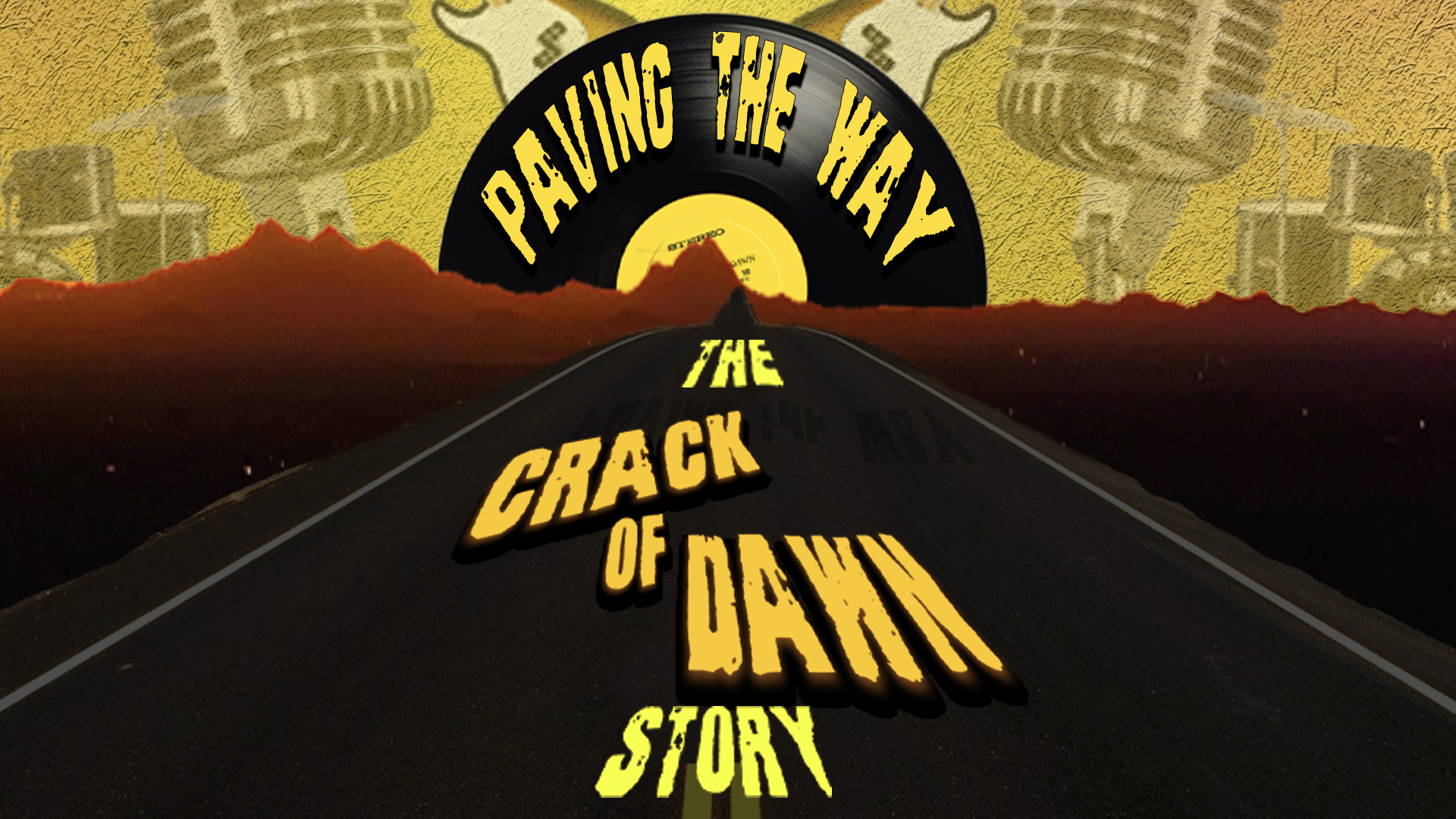 Paving The Way: The Crack Of Dawn Story