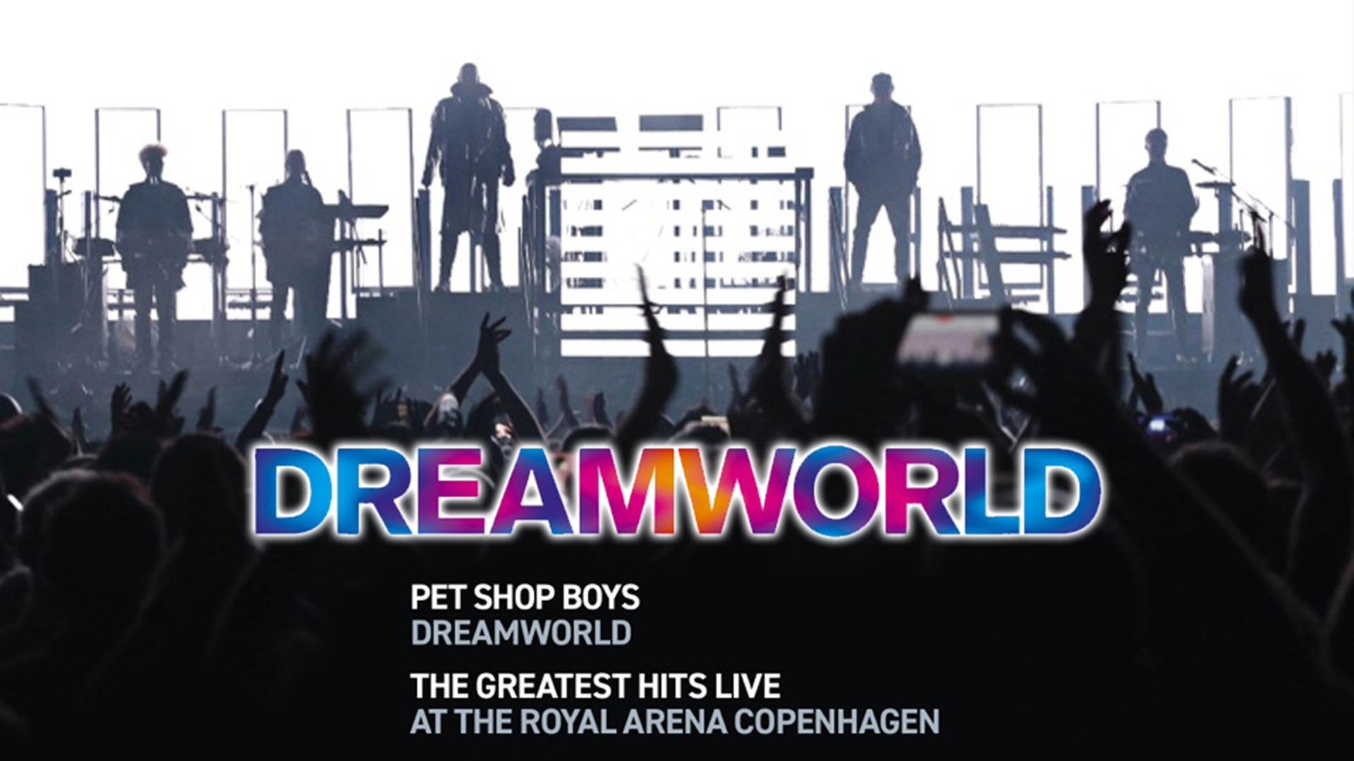 Pet Shop Boys Dreamworld: The Greatest Hits Live In Copenhagen
