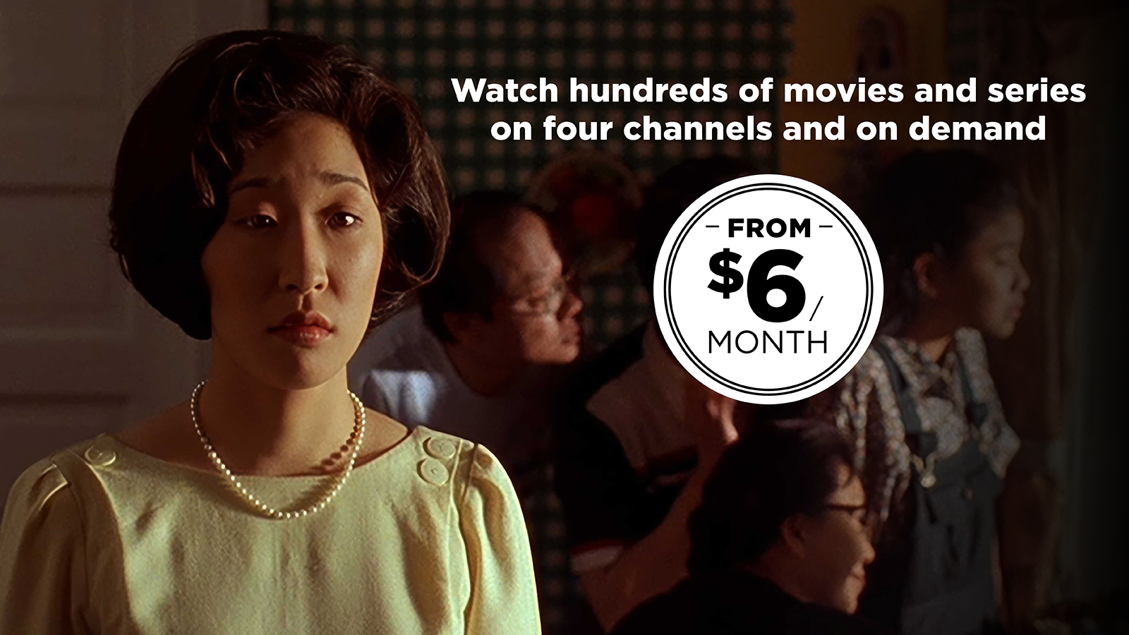 Hundreds of movies and series on four channels and on demand from $6/month
