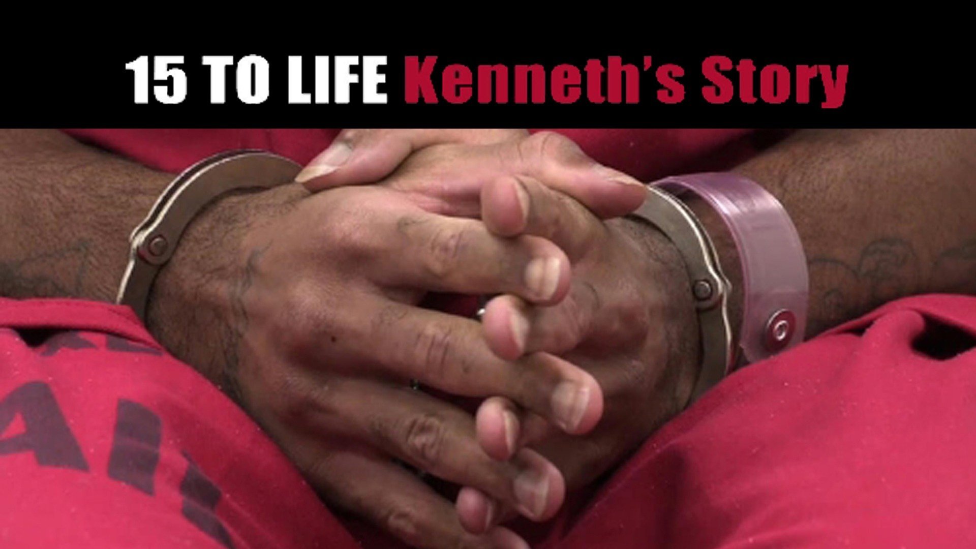 15 To Life: Kenneth’s Story
